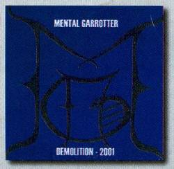 Mental Garrotter : Demolition 2001